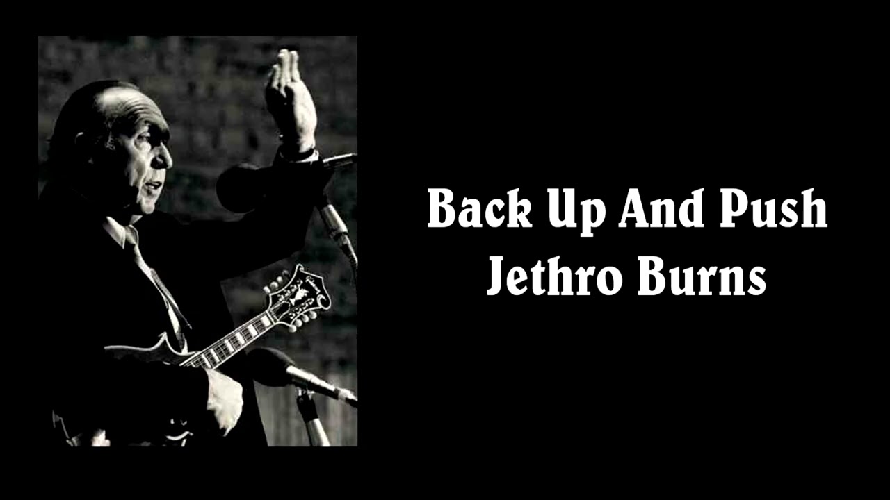 Back Up And Push - Jethro Burn