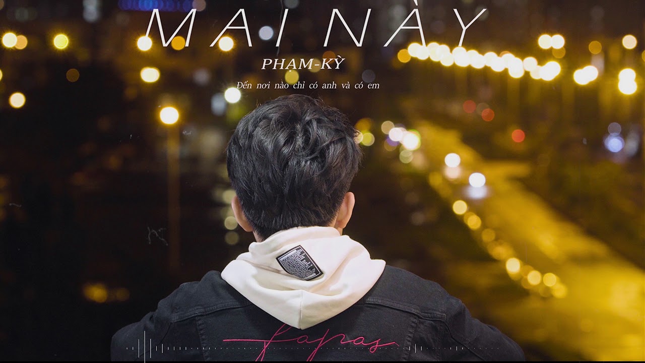 MAI N&Agrave;Y | Phạm Kỳ | Offical Lyric video