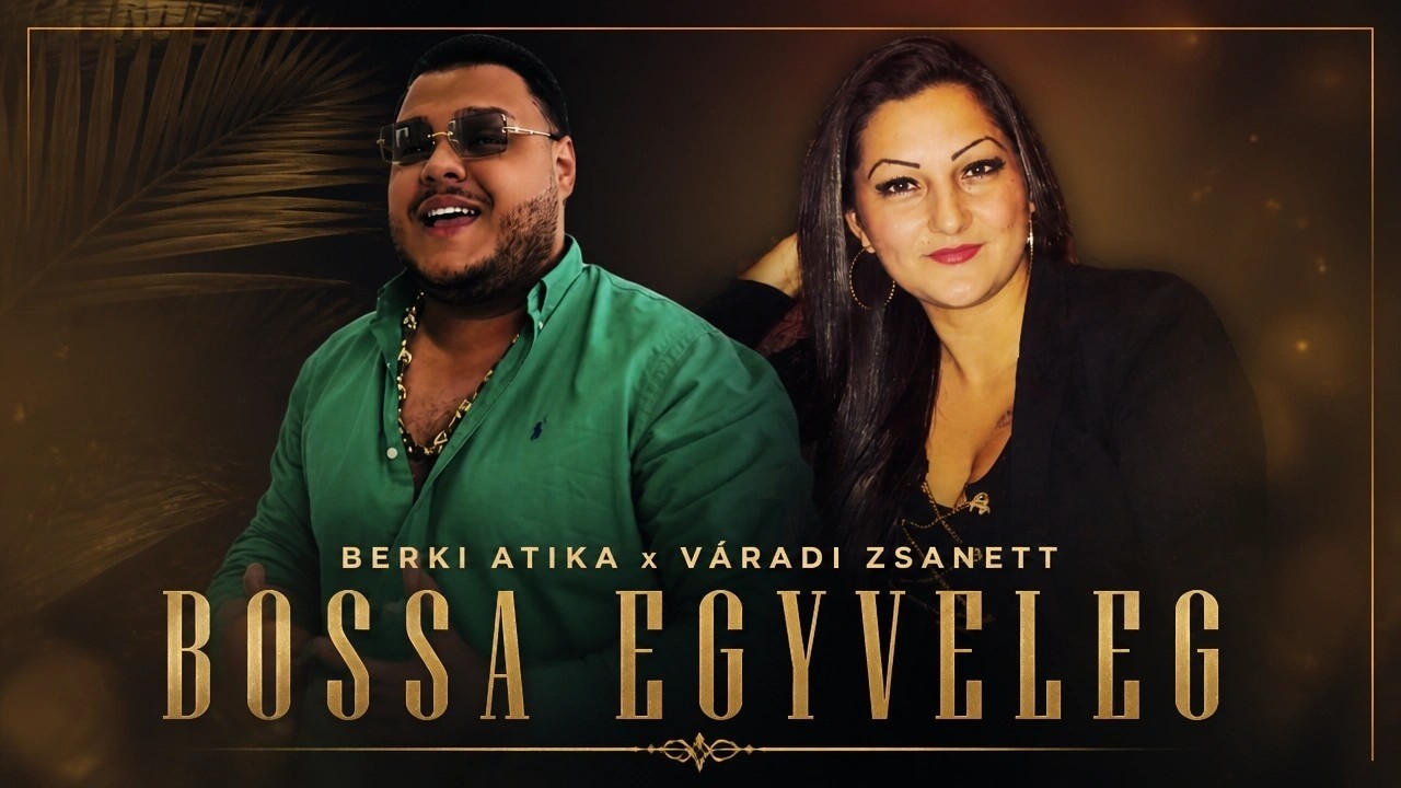 Berki Atika X Váradi Zsanett-Bossa Egyveleg 2024 [Official Music]