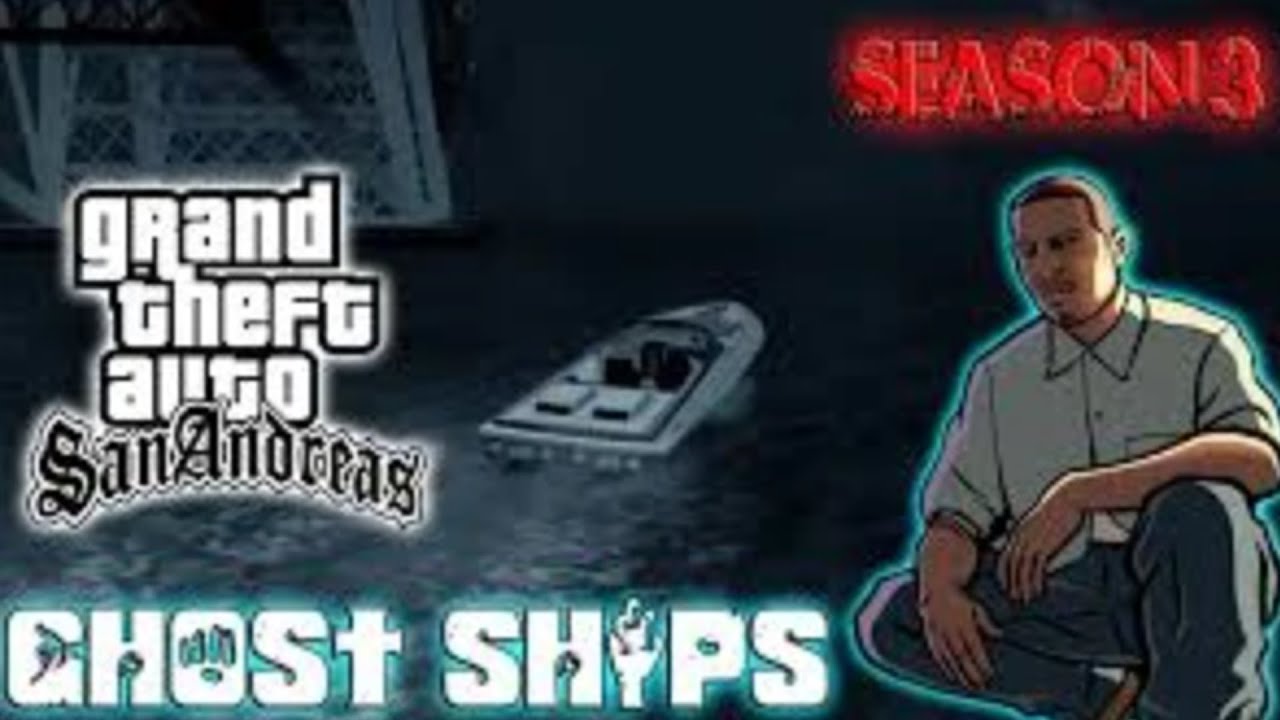 GTA San Andreas: Myths & Legends - Ghost Ships