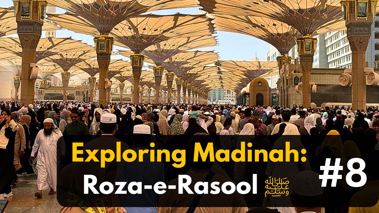 #7  Exploring Madinah: Roza-e-Rasool ﷺ & Masjid Nabawi Tour