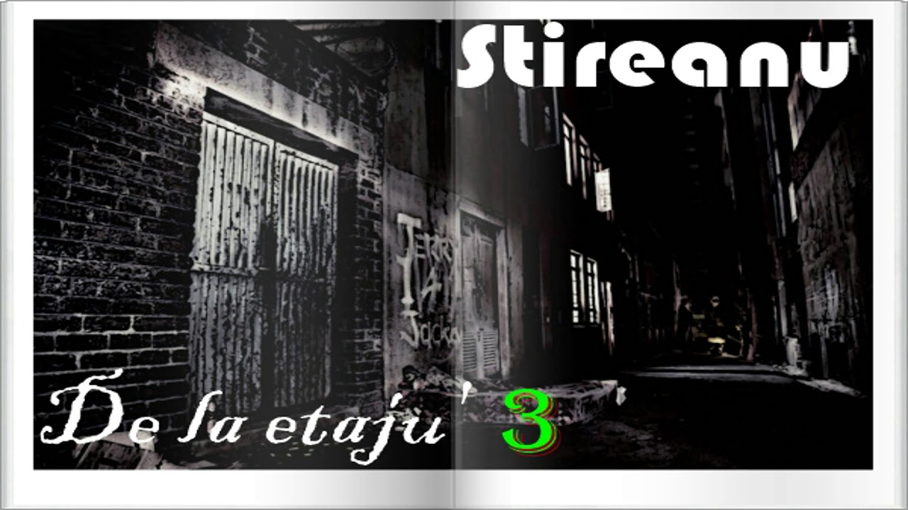 Stireanu - De la etaju' 3
