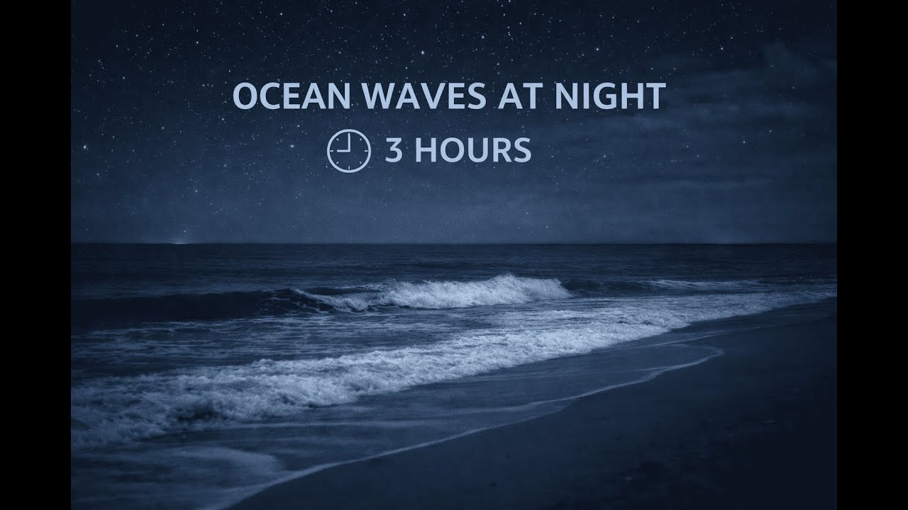 Ocean Waves at Night – 3 Hours | Deep Sleep & Relaxation