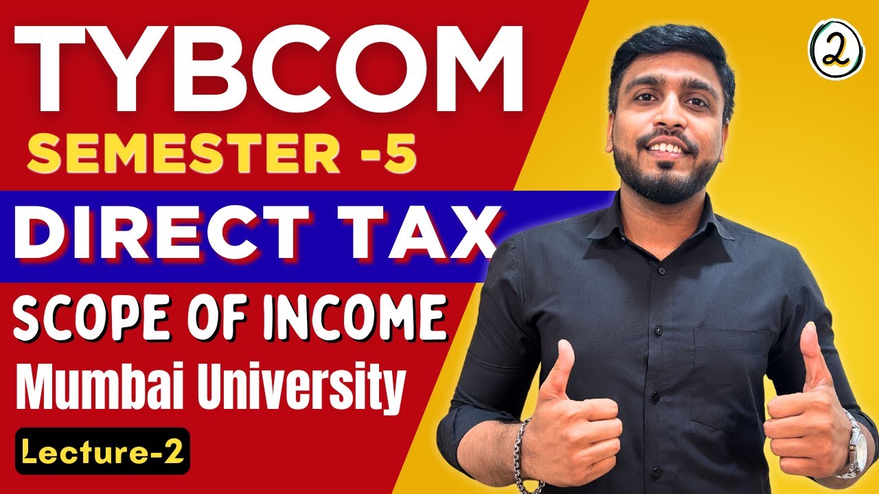 TYBCOM Sem 5 Direct Tax 2025 | Scope of Income | Most Expected Questions for Mumbai University Exam