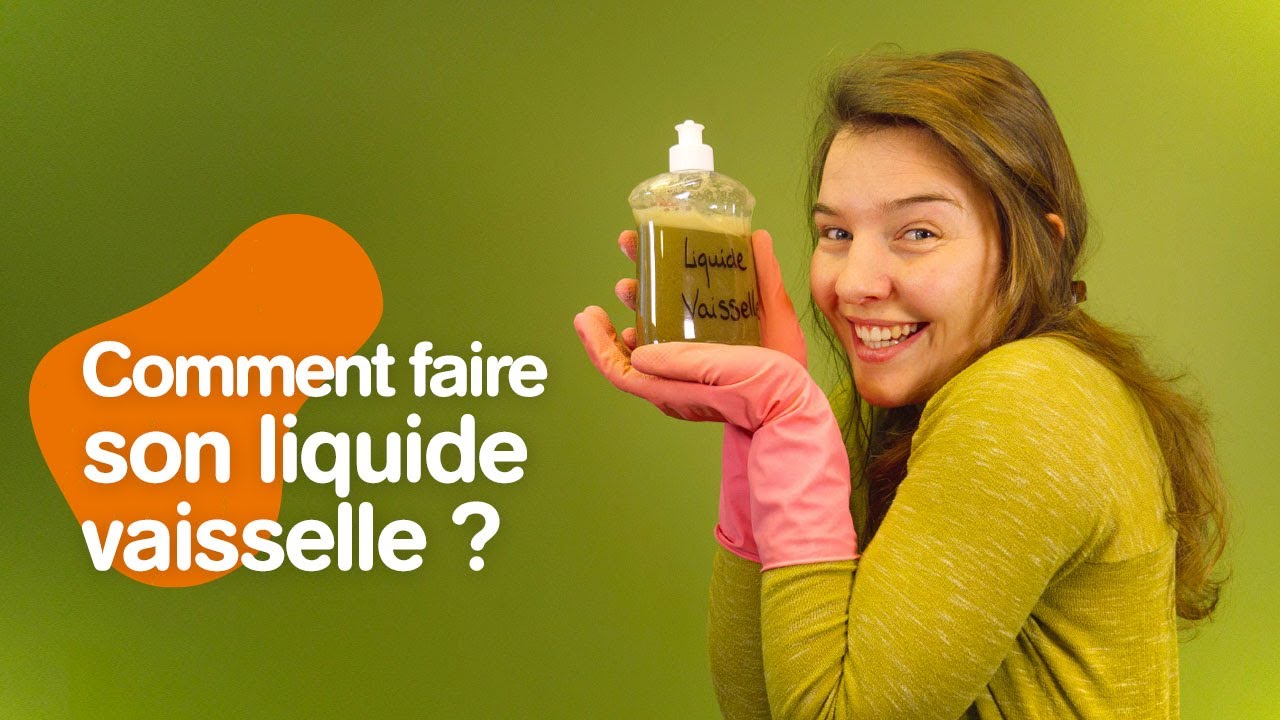 Comment faire son liquide vaisselle maison ? | À vous de jouer ! | day by day