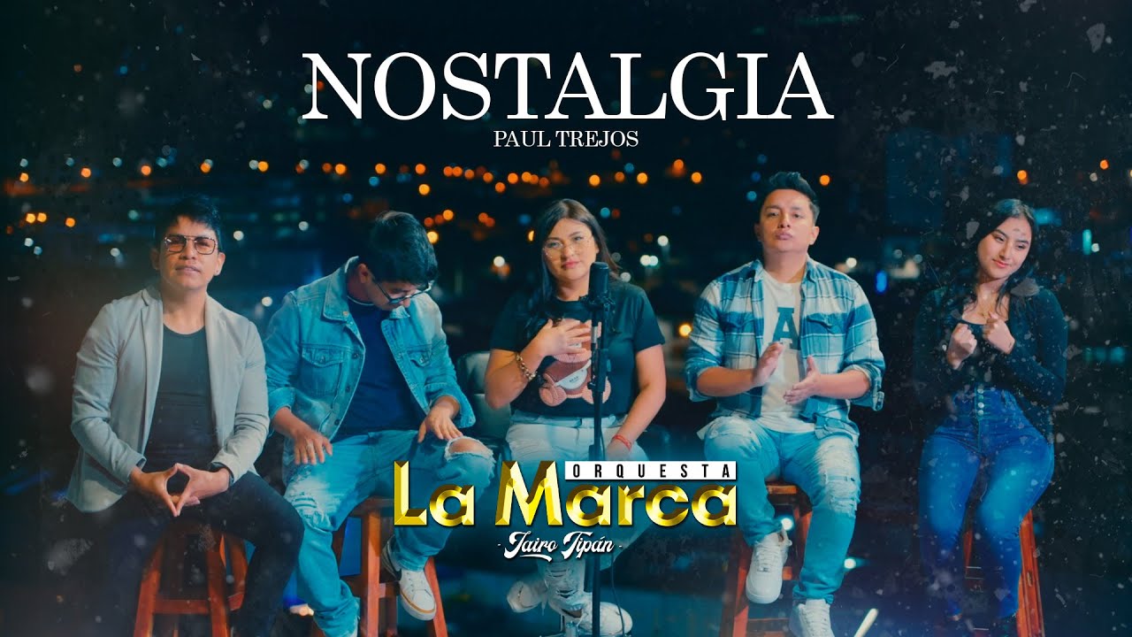 LA MARCA ORQUESTA - NOSTALGIA (VIDEO OFICIAL 4K)