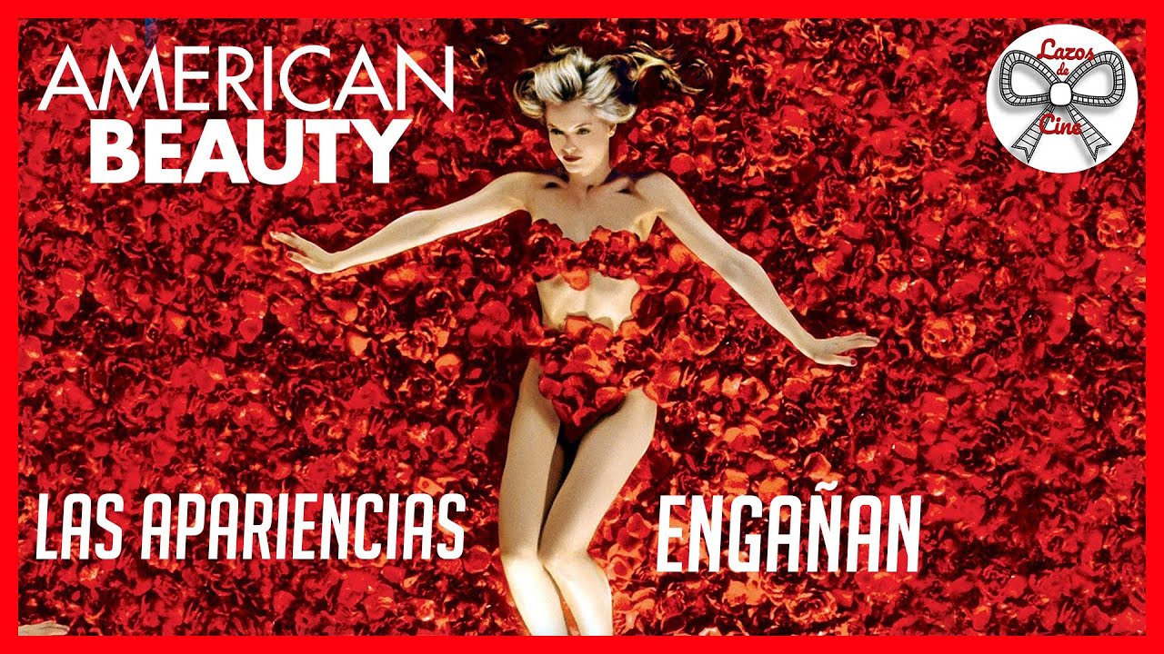 AMERICAN BEAUTY y la complejidad de la vida [an&aacute;lisis de personajes]