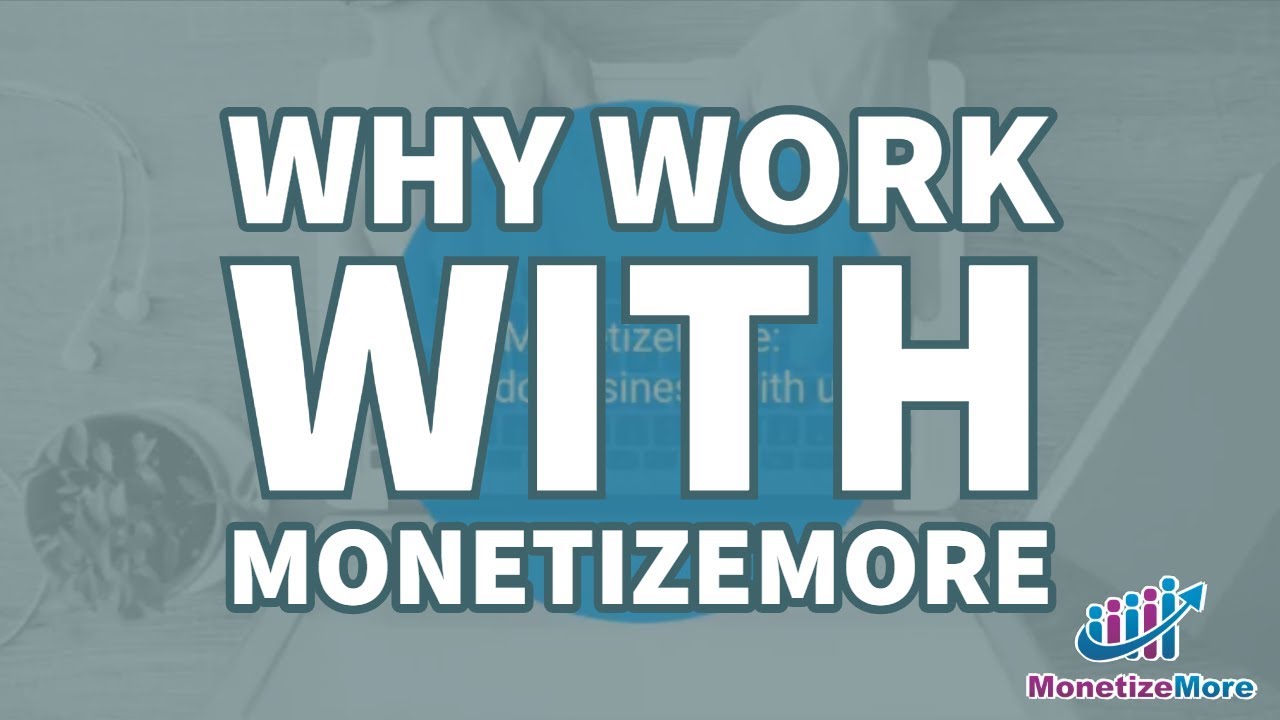 Why work with MonetizeMore - Webinar
