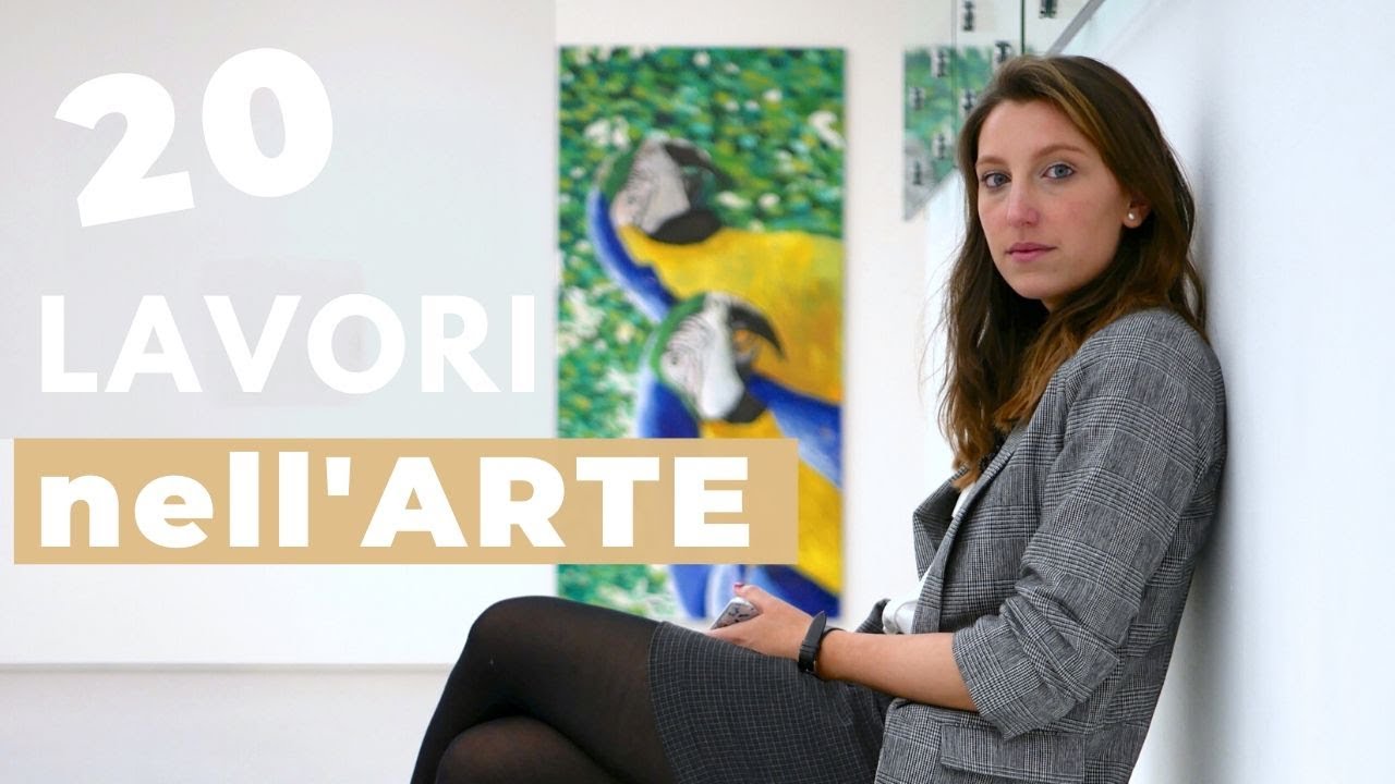 LAVORARE nel mondo dell'ARTE | 20 PROFESSIONI e lavori che devi conoscere assolutamente