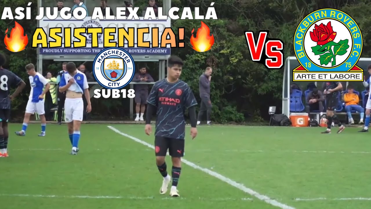 Alex Alcal&aacute; Manchester City vs Blackburn Rovers u18 🔥Asistencia! ⚽️🔥14.5.2024 U18 PL🤩
