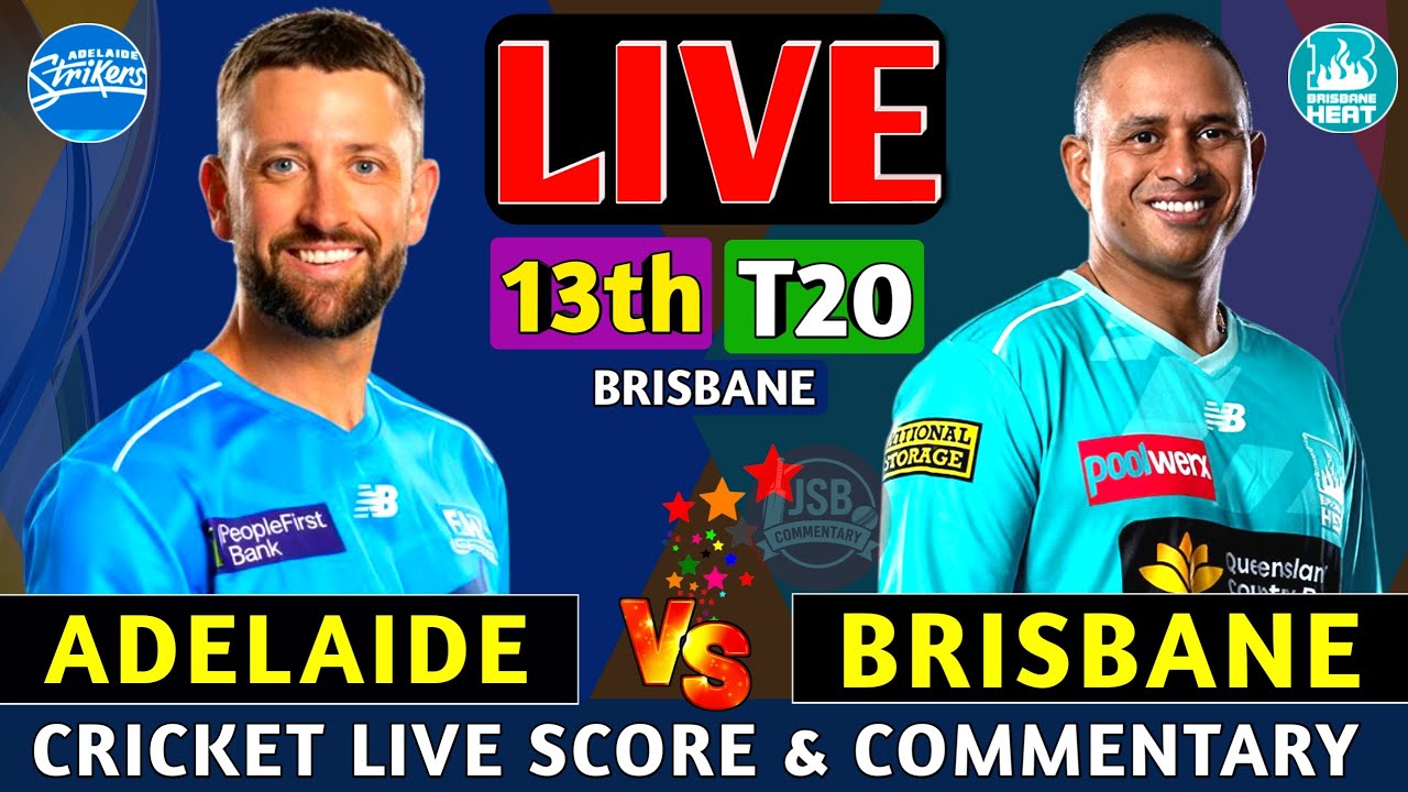 Brisbane Heat vs Adelaide Strikers Live | ADS vs BRH 13th T20 | | Live Cricket score & Commentary