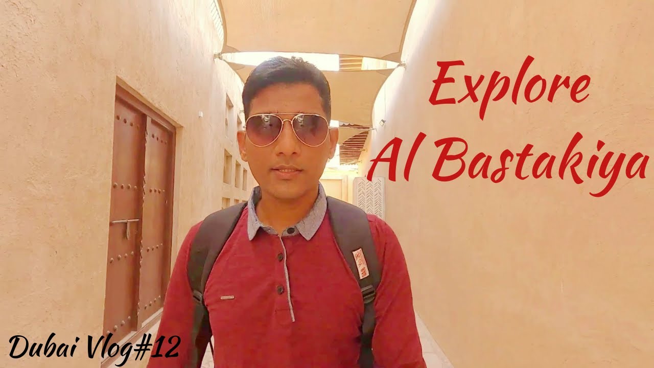 Al Bastakiya | Al Fahidi Historical Neighbourhood | Must Visit Tourist Places in Dubai | Dubai Vlog