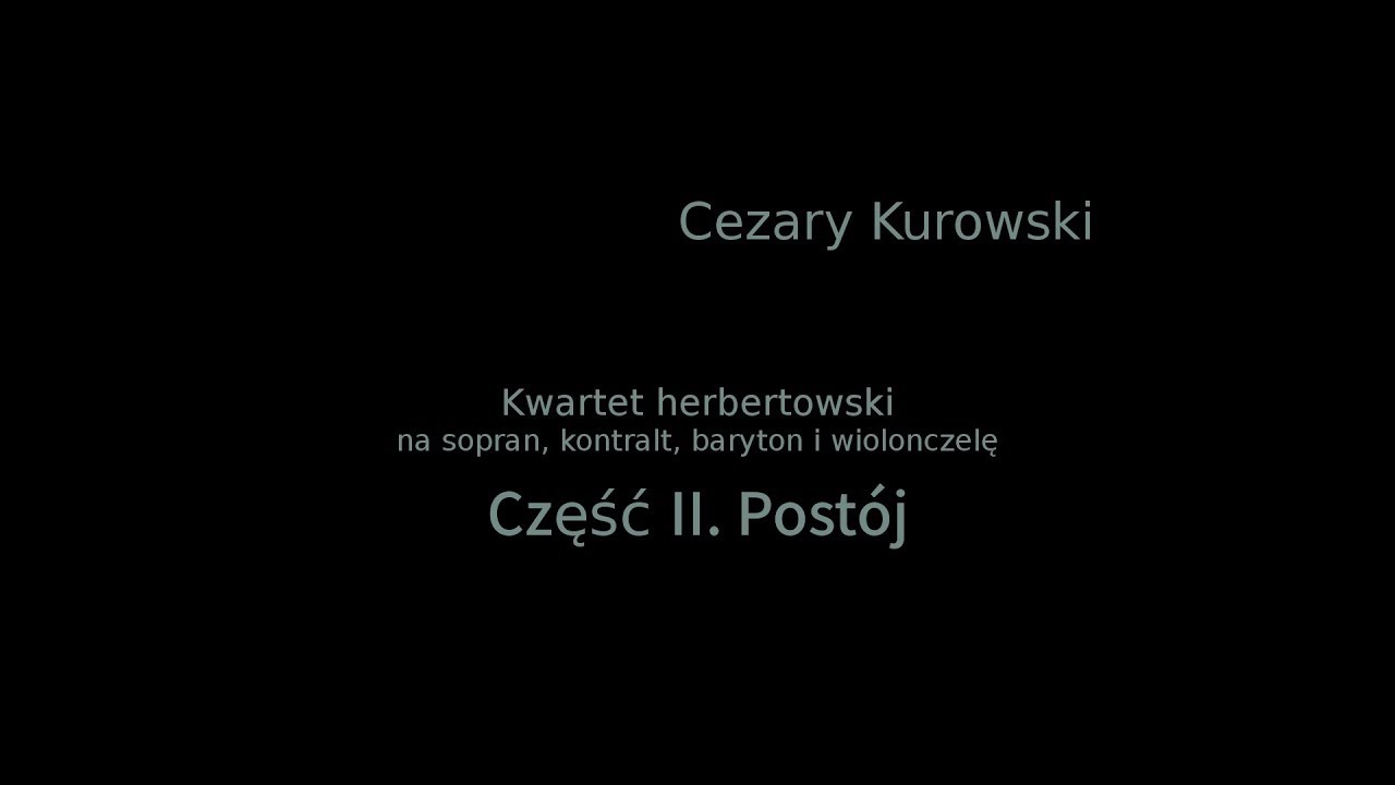 Cezary Kurowski - Kwartet herbertowski, cz. 2, Postój