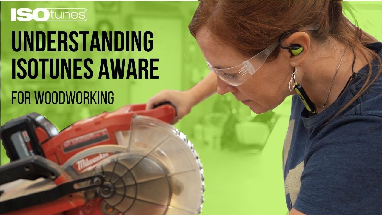 Understand ISOtunes Aware for Woodworking | April Wilkerson