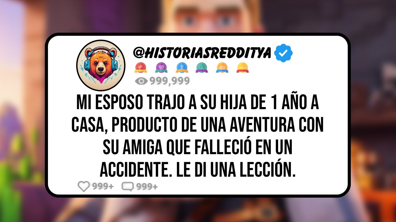 Mi ESPOSO Trajo a su Hija de 1 año a Casa, Producto de una Aventura con su Amiga que Falleció en ...