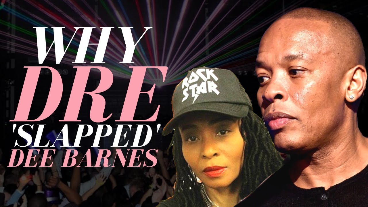 Why Dr. Dre 'Slapped' Dee Barnes
