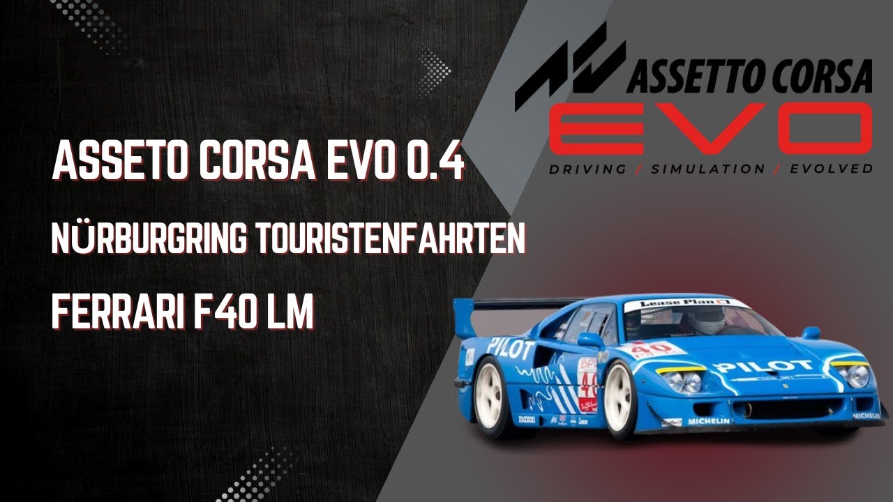 Assetto Corsa Evo 0.4 | Ferrari F40 LM Marlboro Green Nürburgring Touristenfahrten – G920 + Câmbio H