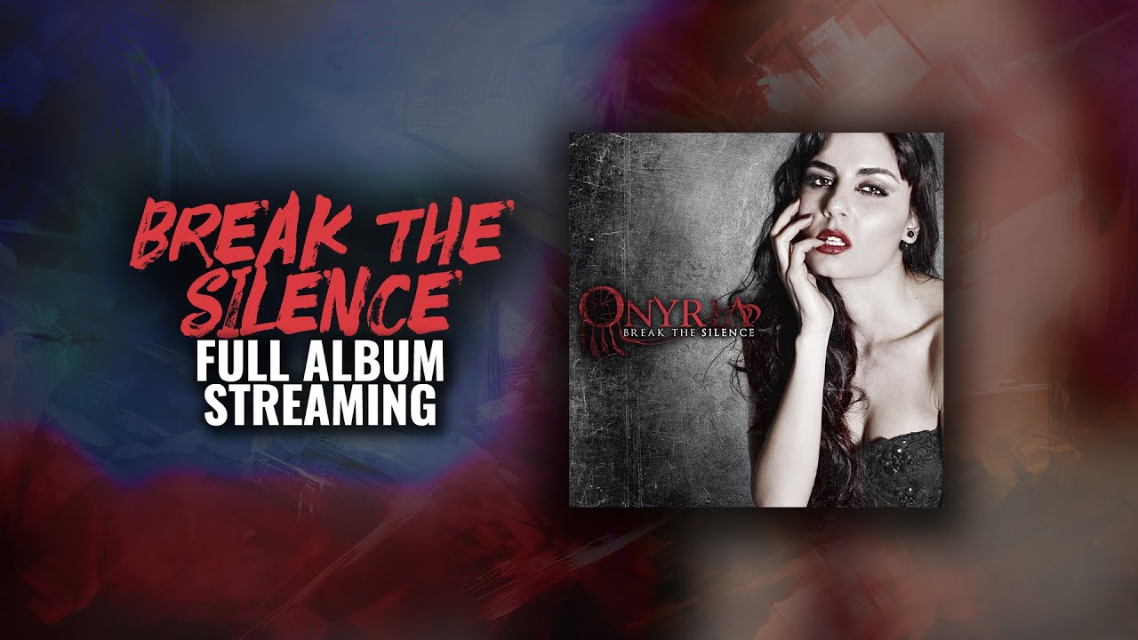 Onyria &ndash; Break The Silence (Full Album Stream)