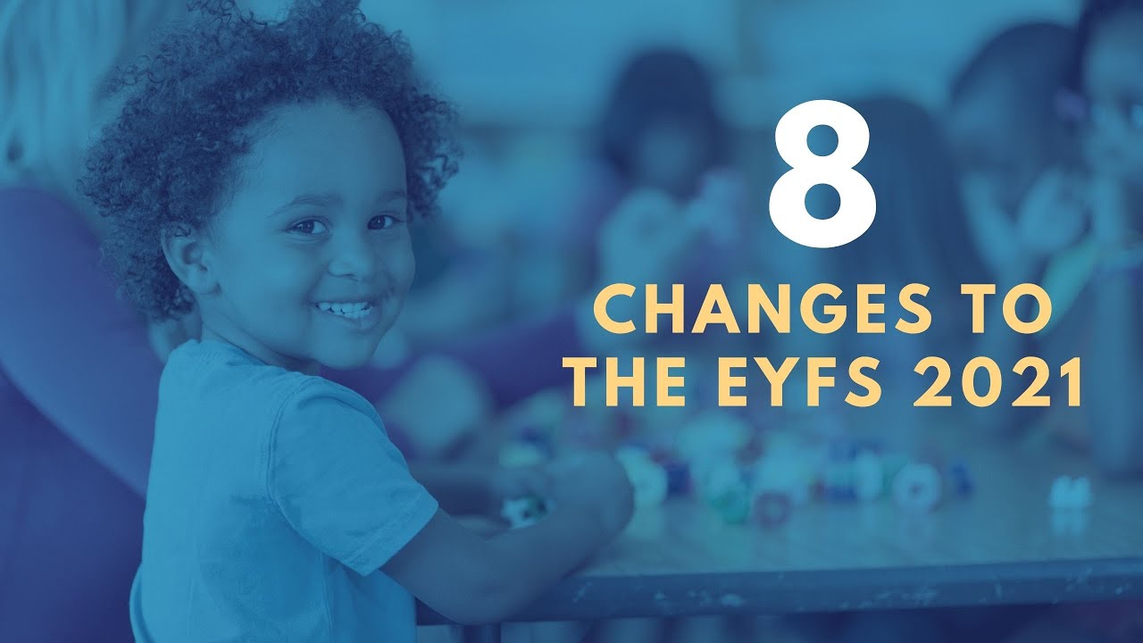 8 new and proposed changes to the 2021 Early Years Foundation Stage statutory framework