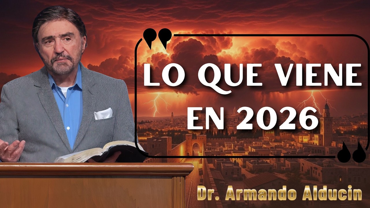 Pastor Armando Alducin 2026 - La Biblia Revela Lo Que Nos Espera En 2026