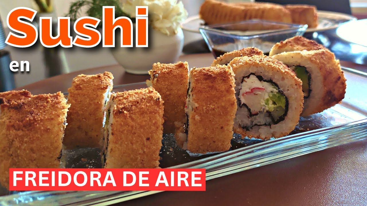 Receta de SUSHI en FREIDORA DE AIRE | Si y sólo si