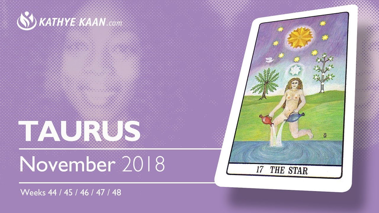 TAURUS NOVEMBER 2018 | UNEXPECTED MONEY WHICH WILL HELP YOU TO MOVE FORWARD