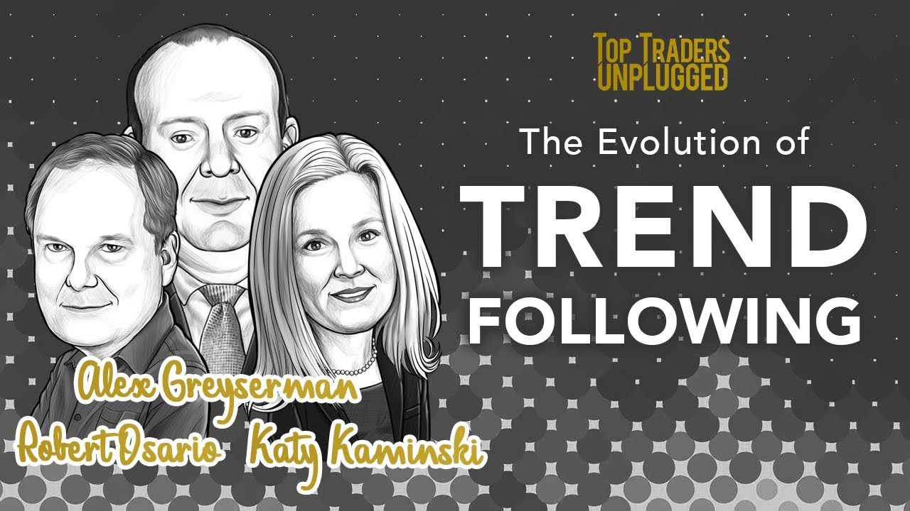The Evolution and Future of Trend Following | with Katy Kaminski, Alex Greyserman & Roberto Osorio