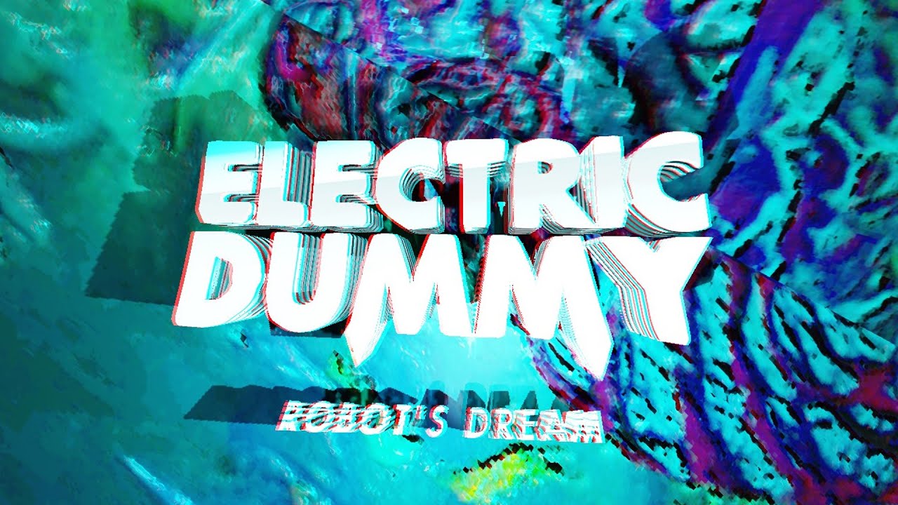 ELECTRIC DUMMY - ROBOT'S DREAM (LYRIC VIDEO)