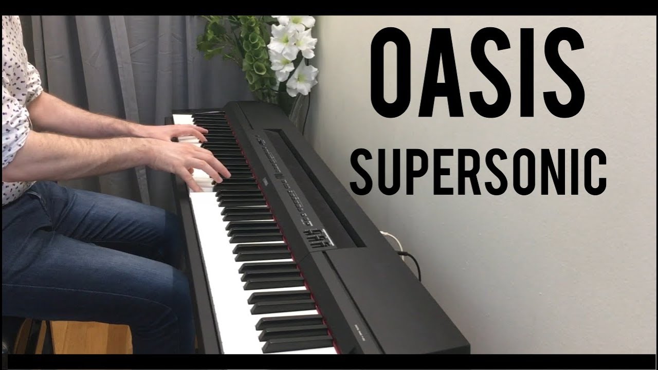 Supersonic - Piano Cover - Oasis