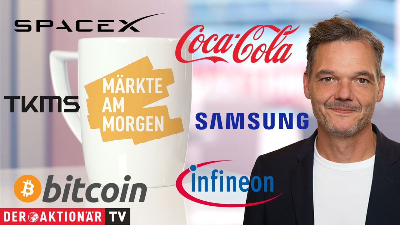 M&auml;rkte am Morgen: Coca-Cola, Bitcoin, Gold, SpaceX, Samsung, Robinhood, Infineon, TKMS, Bayer