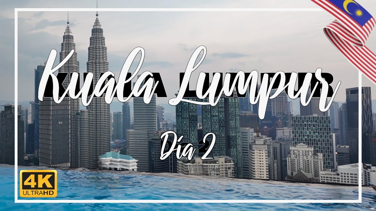 Qué ver en KUALA LUMPUR - MALASIA | VLOG día 2 | Guía Malasia | 17 días en MALASIA | 4K |