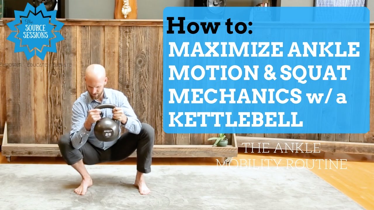 IMPROVE YOUR SQUAT and Ankle Mobility with a Kettlebell by The Source Chiropractic