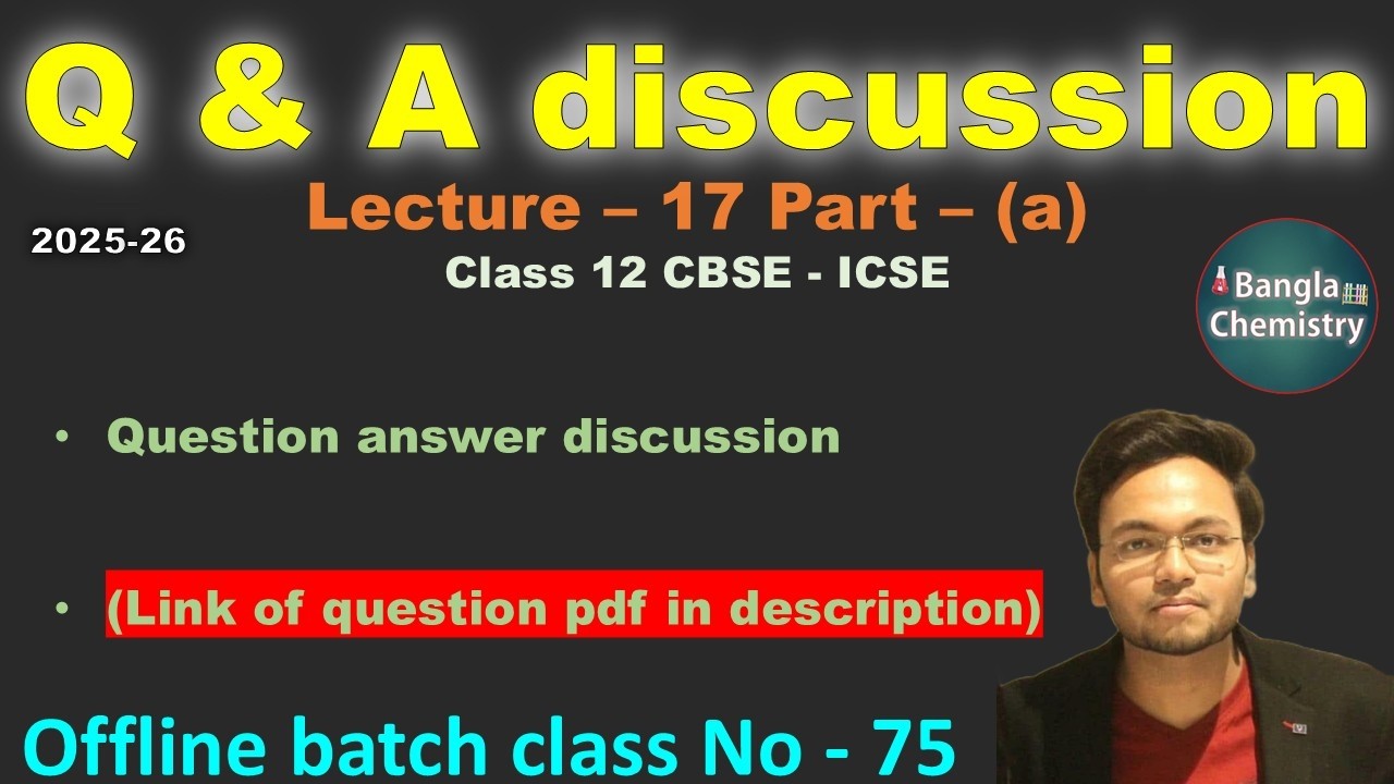Class 12 CBSE-ISC Q&A discussion - L17(a) -all chapters, pdf link in description,after full syllabus