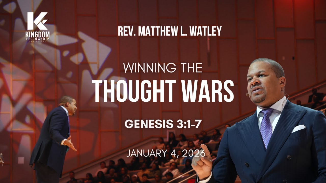 Winning the Thought Wars | Rev. Matthew L. Watley | Kingdom Fellowship AME