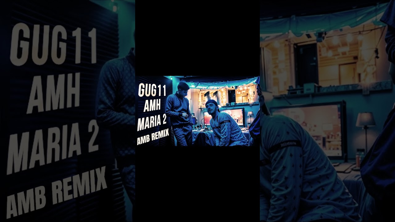 GUG11 & AMH - MARIA (AMB REMIX) 