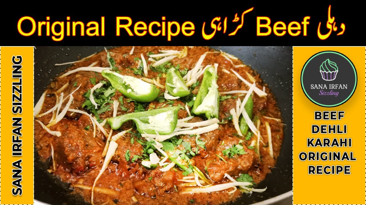 Dehli Beef Karahi by Sana Irfan Sizzling | Easy Beef Karahi Recipe | Dehli Special Karahi
