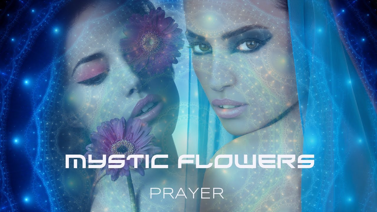 MYSTIC FLOWERS - Prayer (promo excerpt)
