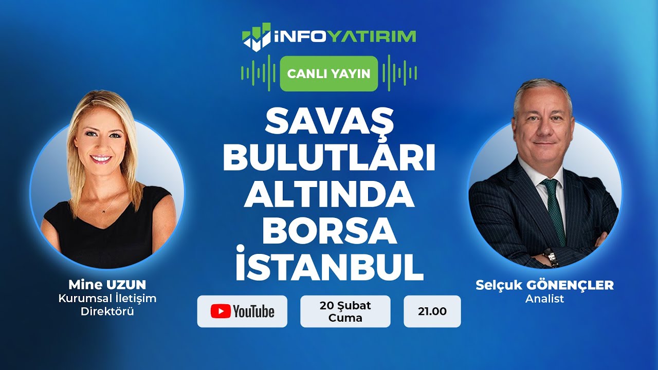 #CANLI Savaş Bulutları Altında Borsa İstanbul | Selçuk Gönençler Yorumluyor | İnfo Yatırım