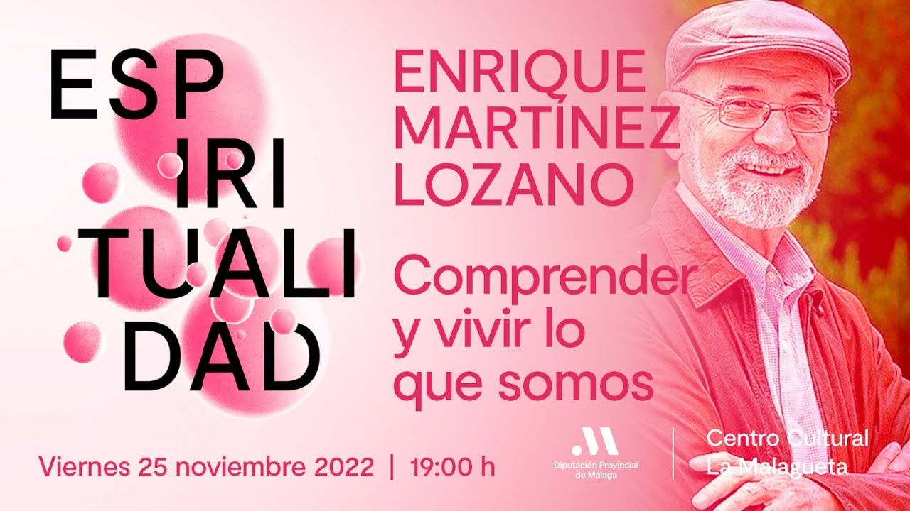 Comprender y vivir lo que somos. Con Enrique Martínez Lozano.