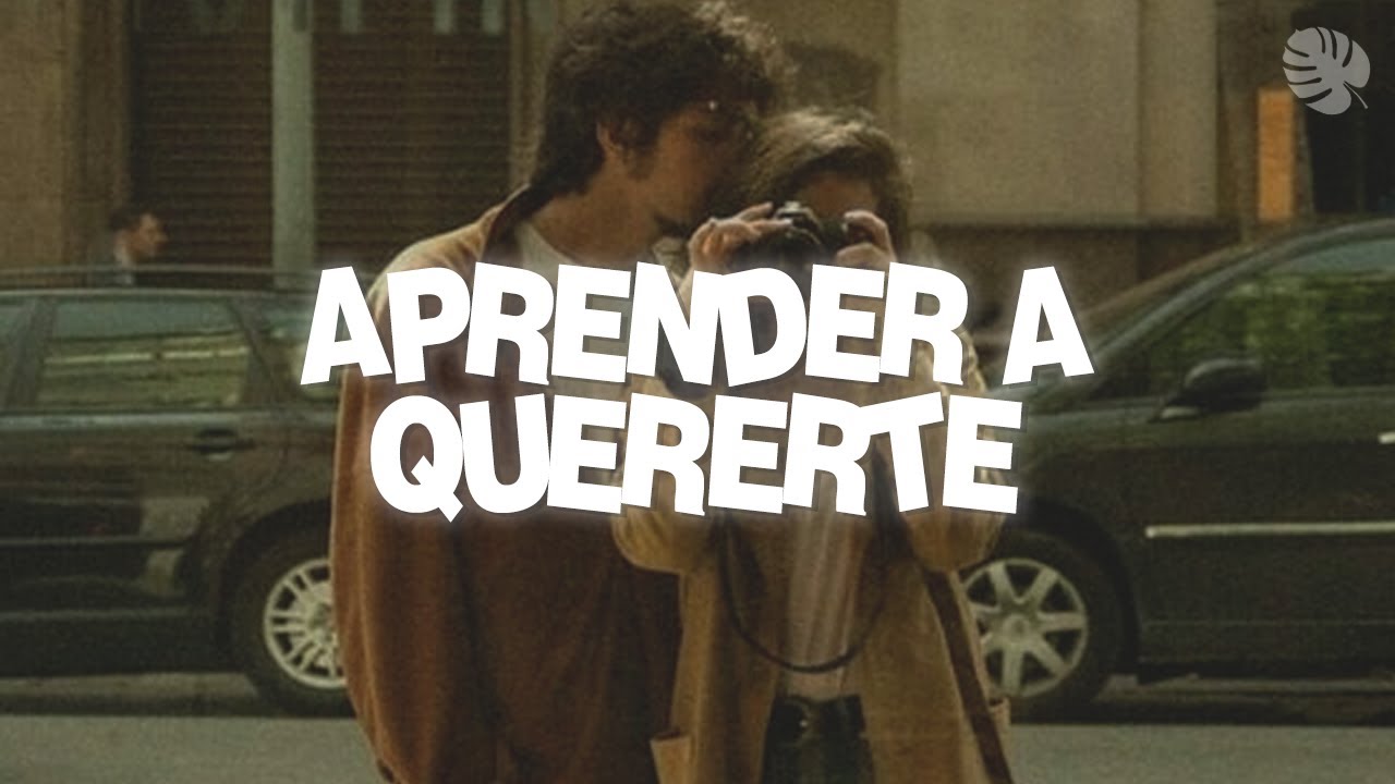 Morat - Aprender A Quererte (Letra)