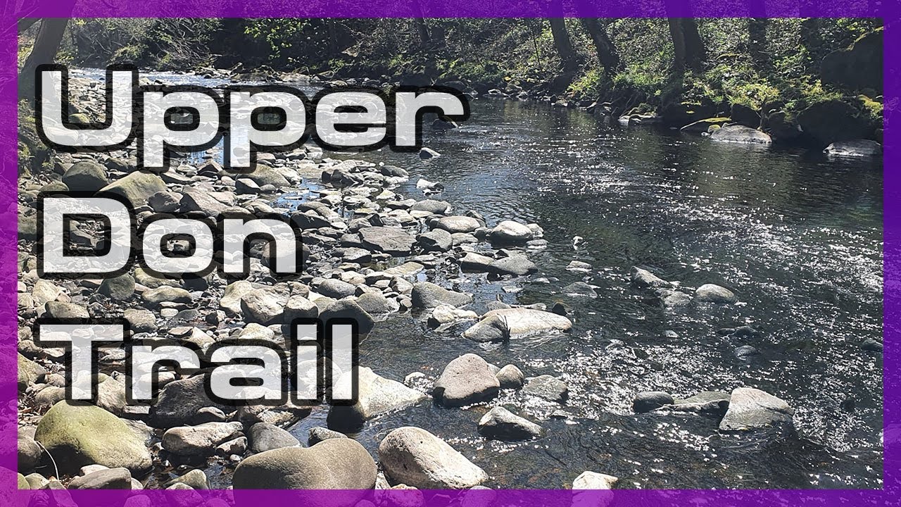 Upper Don Trail (Walking from Oughtibridge to Sheffield)