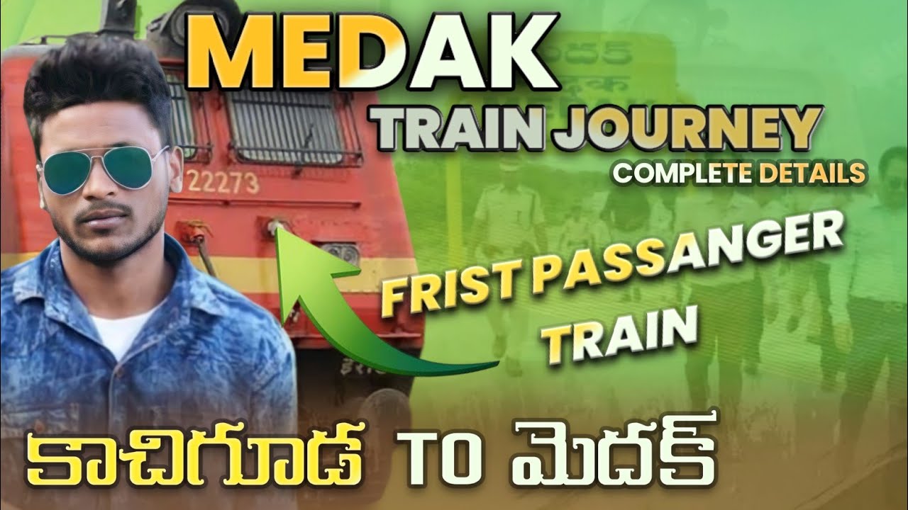Medak Train Journey, Railway station | 07577/Kacheguda - Medak Passenger Special (UnReserved)