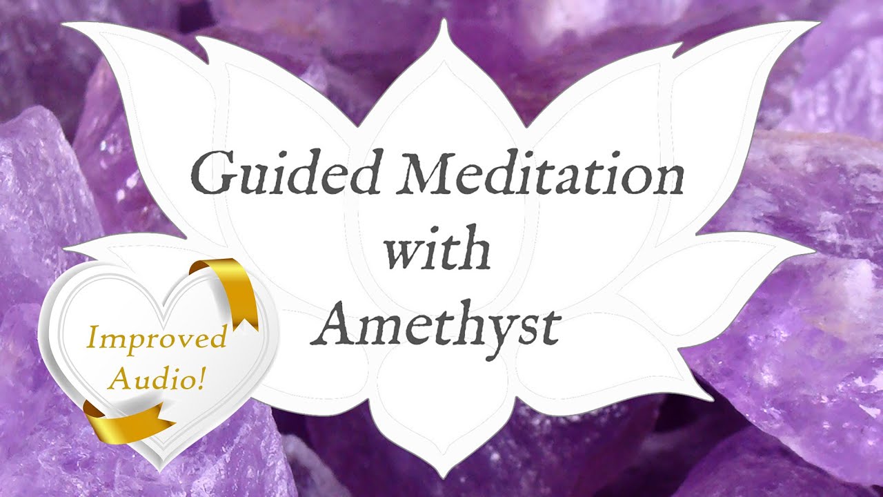 🙏 AMETHYST Meditation 🙏 *IMPROVED AUDIO* | Stone of Spirituality & Contentment Guided Meditation