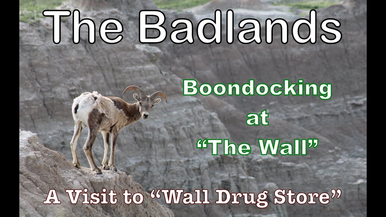 The Badlands - Wall Drug Store - BLM Boondocking at “The Wall