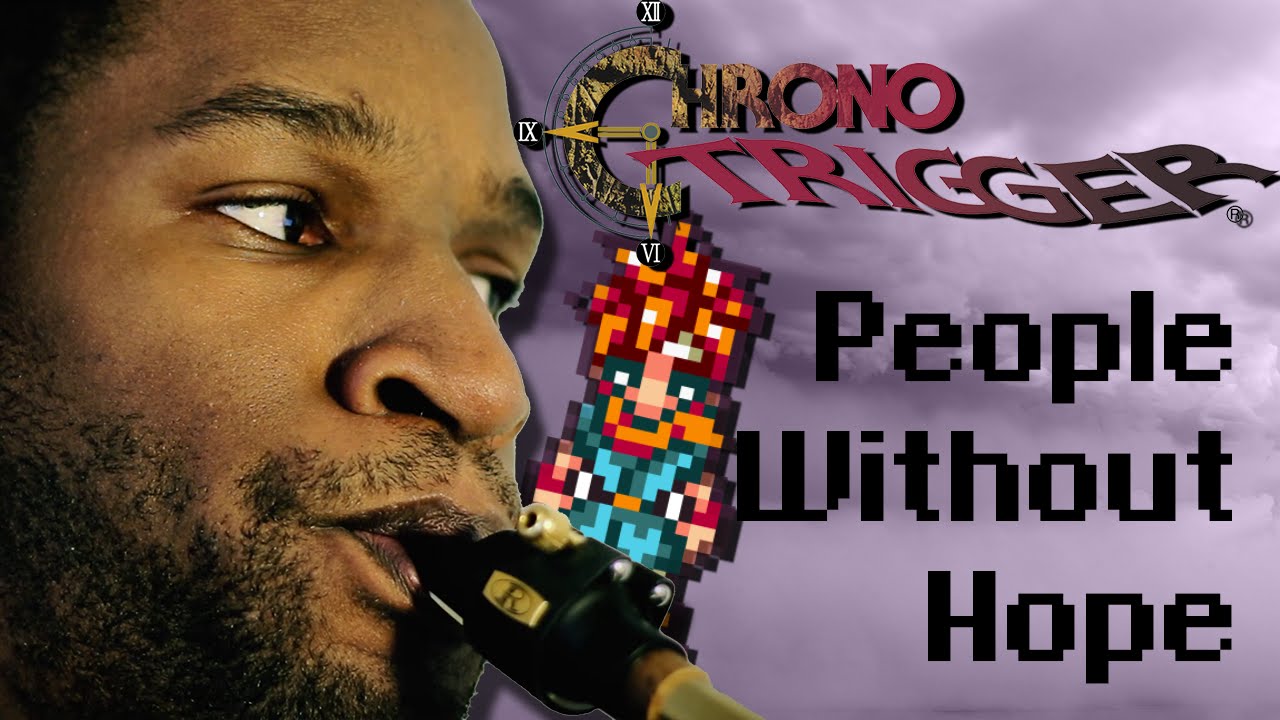 Chrono Trigger - People Without Hope [Sax Cover] | subversiveasset