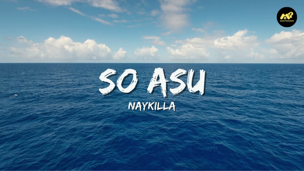 So Asu - Naykilla (Lirik Lagu) ~ Walau ku ngeselin aku gapernah salah
