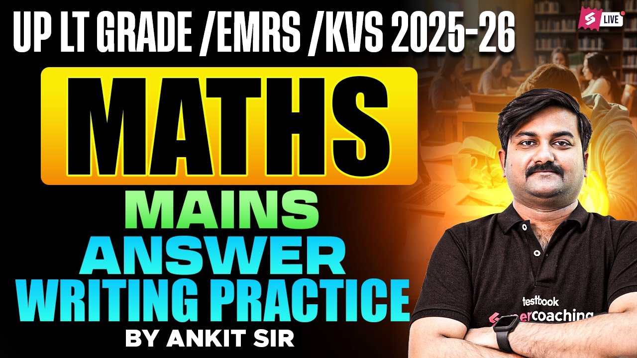 UP LT Grade/KVS/NVS/EMRS Maths Mains Classes 2025 | UP LT Grade/KVS/NVS/EMRS Maths Mains