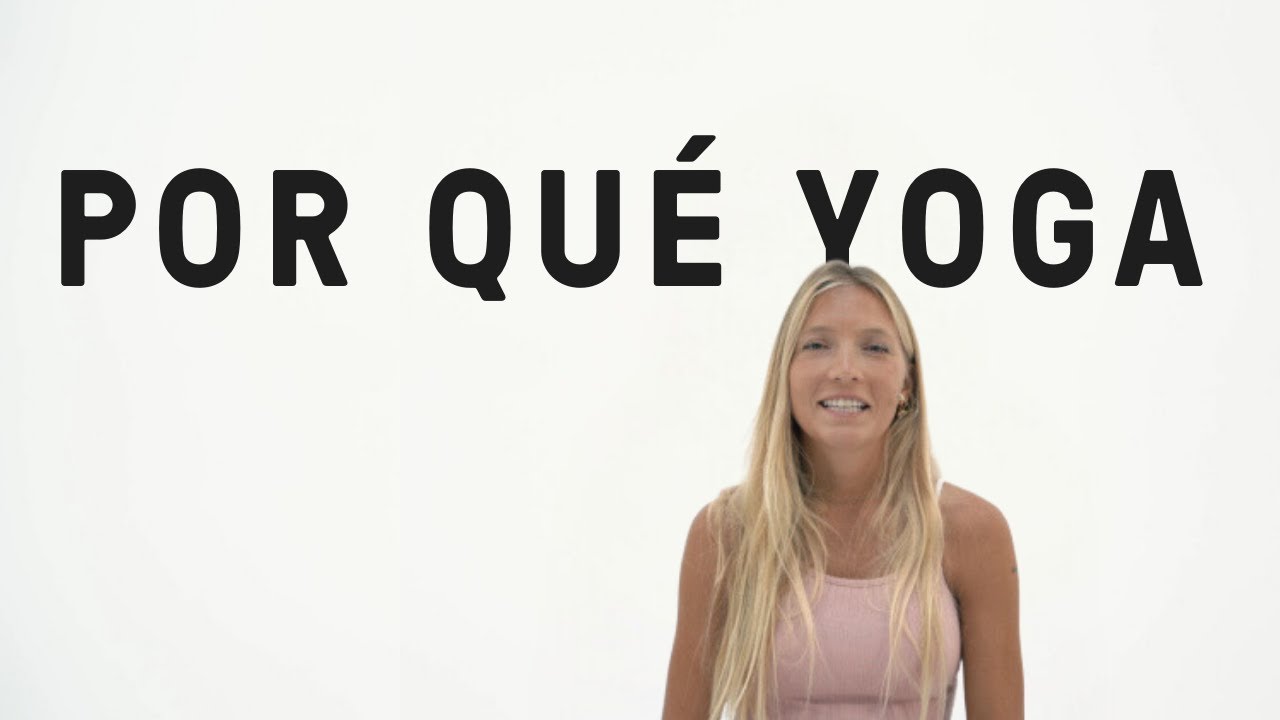 &iquest;Por qu&eacute; practicar yoga? - Luc&iacute;a Liencres yoga