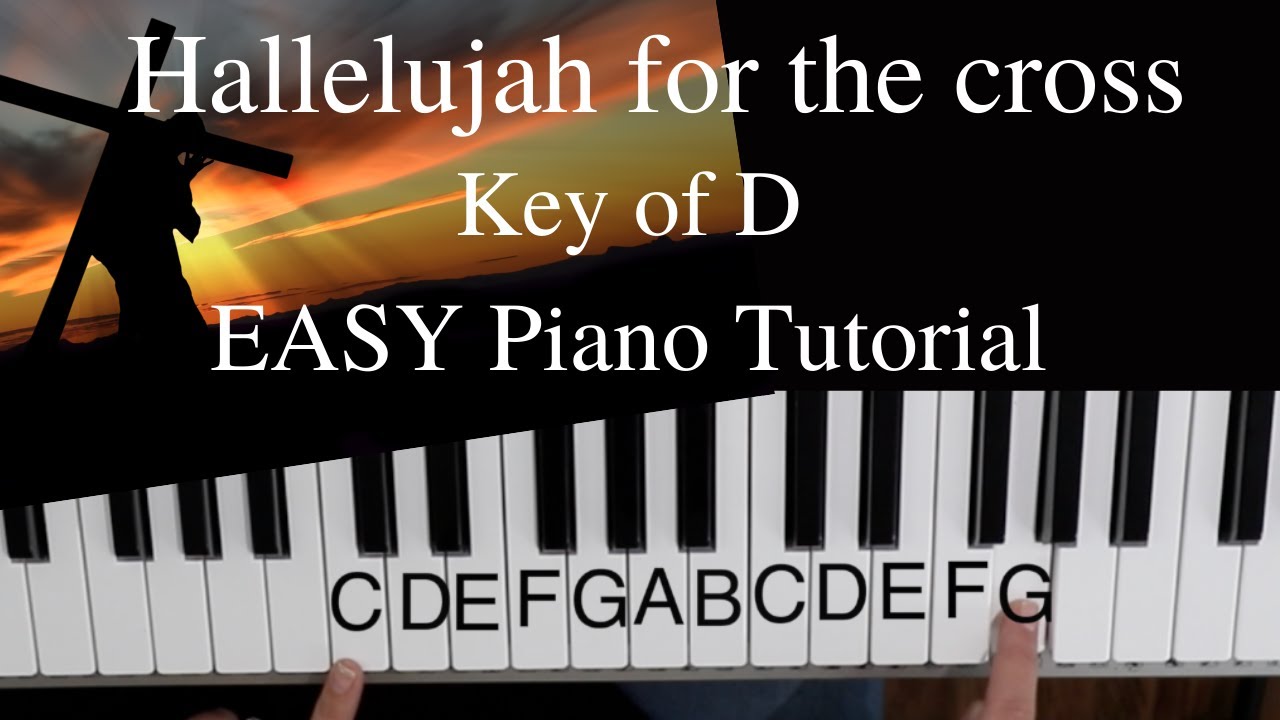 Hallelujah For The Cross  -Jeff Pardo | Ben Glover | Chris McClarney (Key of D)//EASY Piano Tutorial