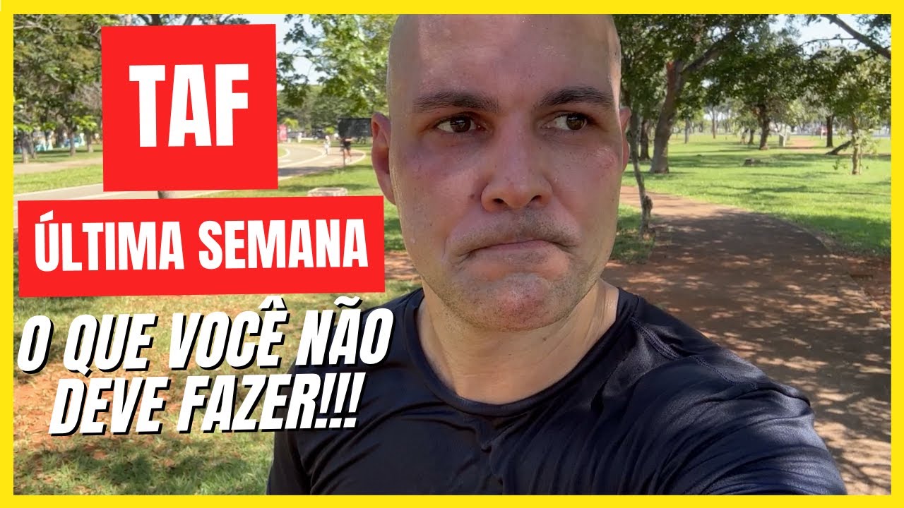 TAF na última semana - o que NÃO fazer